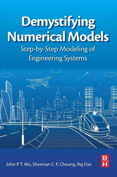 Demystifying Numerical Models: Step-by Step Modeling of Engineering Systems