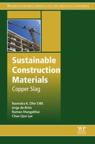 Title: Sustainable Construction Materials: Copper Slag, Author: Ravindra K. Dhir OBE