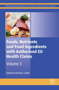 Title: Foods, Nutrients and Food Ingredients with Authorised EU Health Claims: Volume 3, Author: Michele Sadler