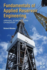 Ebook download gratis Fundamentals of Applied Reservoir Engineering: Appraisal, Economics and Optimization