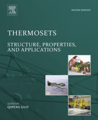 Title: Thermosets: Structure, Properties, and Applications, Author: Qipeng Guo