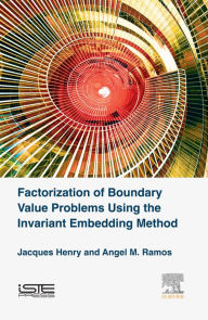 Title: Factorization of Boundary Value Problems Using the Invariant Embedding Method, Author: Jacques Henry