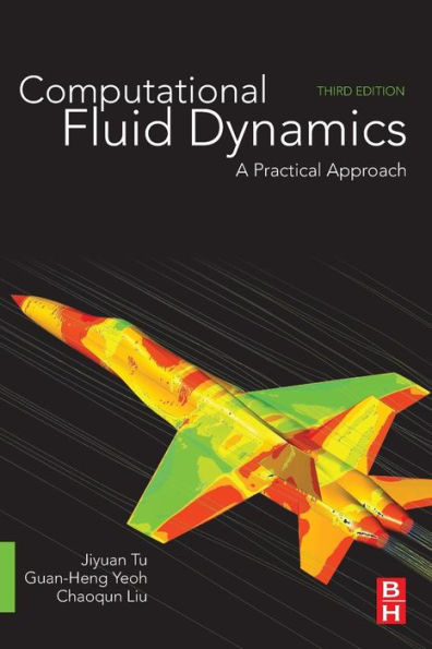 Computational Fluid Dynamics: A Practical Approach / Edition 3