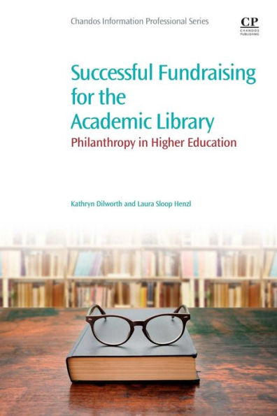 Successful Fundraising for the Academic Library: Philanthropy in Higher Education