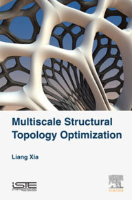 Title: Multiscale Structural Topology Optimization, Author: Liang Xia