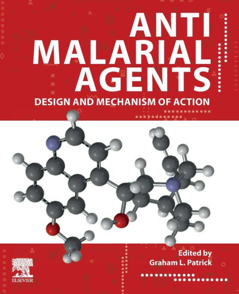 Antimalarial Agents: Design and Mechanism of Action