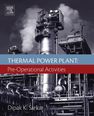 Title: Thermal Power Plant: Pre-Operational Activities, Author: Dipak Sarkar