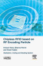 Chipless RFID based on RF Encoding Particle: Realization, Coding and Reading System