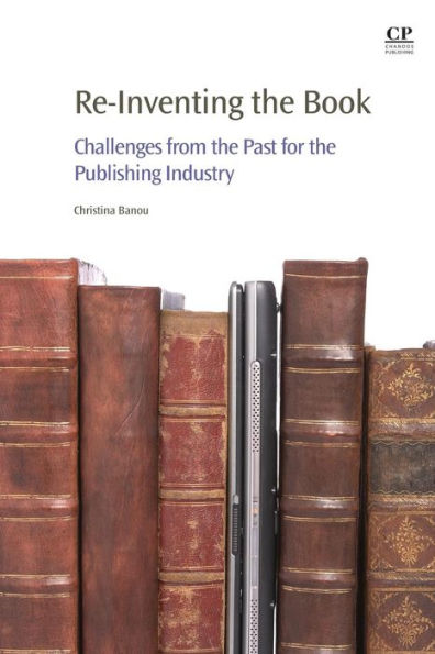 Re-Inventing the Book: Challenges from the Past for the Publishing Industry