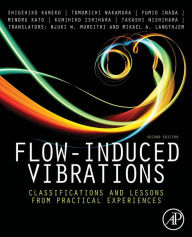 Title: Flow-Induced Vibrations: Classifications and Lessons from Practical Experiences / Edition 2, Author: Tomomichi Nakamura