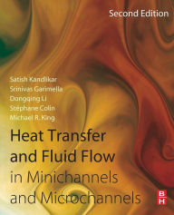 Title: Heat Transfer and Fluid Flow in Minichannels and Microchannels / Edition 2, Author: Satish Kandlikar