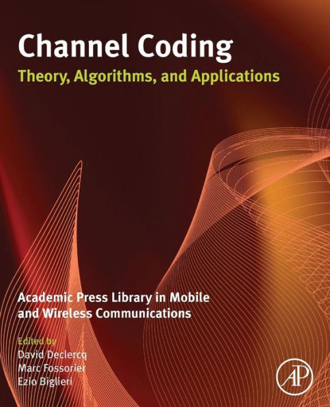 Channel Coding: Theory, Algorithms, and Applications: Academic Press Library in Mobile and Wireless Communications