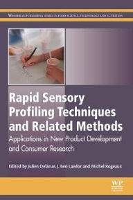 Title: Rapid Sensory Profiling Techniques: Applications in New Product Development and Consumer Research, Author: Julien Delarue