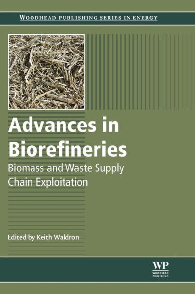 Advances in Biorefineries: Biomass and Waste Supply Chain Exploitation