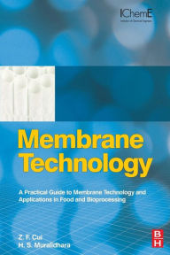 Title: Membrane Technology: A Practical Guide to Membrane Technology and Applications in Food and Bioprocessing, Author: Z F Cui