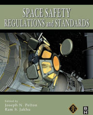 Title: Space Safety Regulations and Standards, Author: Joseph N. Pelton