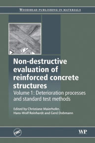 Title: Non-Destructive Evaluation of Reinforced Concrete Structures: Deterioration Processes and Standard Test Methods, Author: Christiane Maierhofer