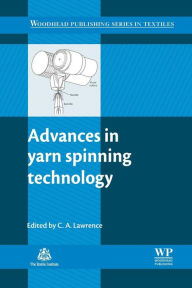 Title: Advances in Yarn Spinning Technology, Author: C A Lawrence