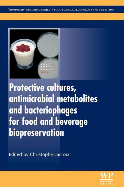 Protective Cultures, Antimicrobial Metabolites and Bacteriophages for Food and Beverage Biopreservation