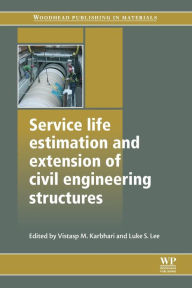 Title: Service Life Estimation and Extension of Civil Engineering Structures, Author: Vistasp M. Karbhari