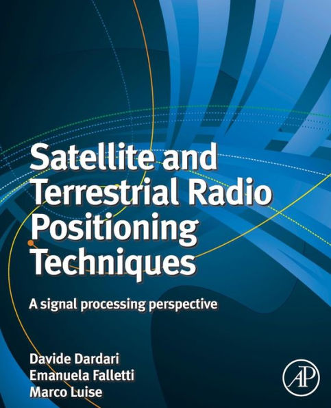 Satellite and Terrestrial Radio Positioning Techniques: A Signal Processing Perspective