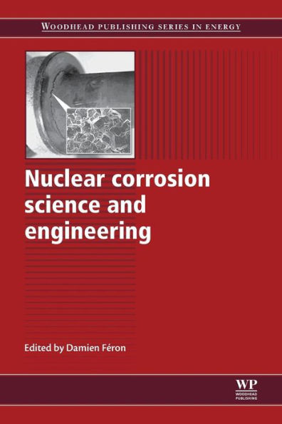 Nuclear Corrosion Science and Engineering