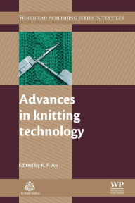 Title: Advances in Knitting Technology, Author: K F Au
