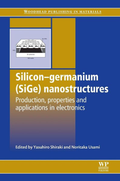 Silicon-Germanium (SiGe) Nanostructures: Production, Properties and Applications in Electronics