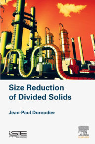 Title: Size Reduction of Divided Solids, Author: Jean-Paul Duroudier