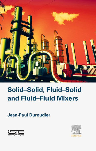 Solid-Solid, Fluid-Solid, Fluid-Fluid Mixers