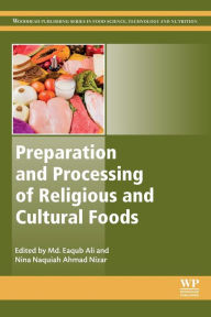 Title: Preparation and Processing of Religious and Cultural Foods, Author: Md. Eaqub Ali