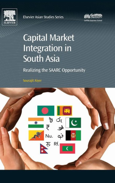 Capital Market Integration in South Asia: Realizing the SAARC Opportunity