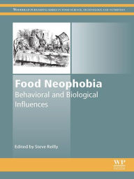 Title: Food Neophobia: Behavioral and Biological Influences, Author: Steve Reilly
