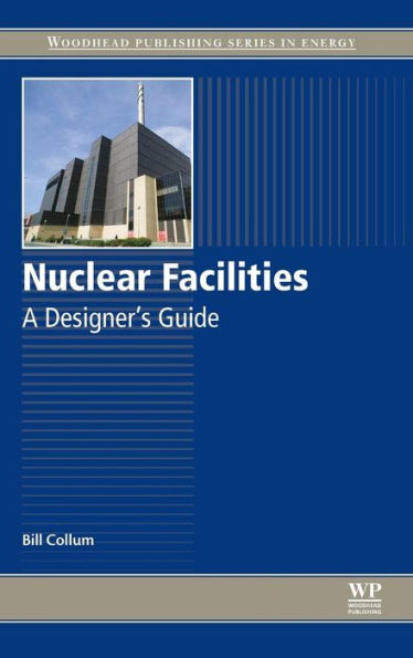 Nuclear Facilities: A Designer's Guide