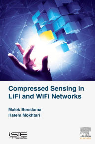 Title: Compressed Sensing in Li-Fi and Wi-Fi Networks, Author: Malek Benslama