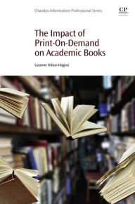 Title: The Impact of Print-On-Demand on Academic Books, Author: Suzanne Wilson-Higgins