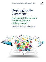 Title: Unplugging the Classroom: Teaching with Technologies to Promote Students' Lifelong Learning, Author: Hilary Anne Wilder