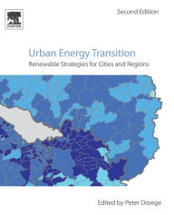 Title: Urban Energy Transition: Renewable Strategies for Cities and Regions / Edition 2, Author: Peter Droege