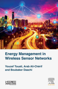 Title: Energy Management in Wireless Sensor Networks, Author: Youcef Touati