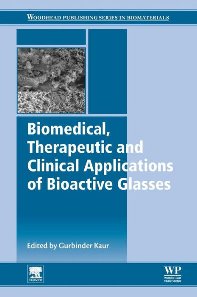 Biomedical, Therapeutic and Clinical Applications of Bioactive Glasses