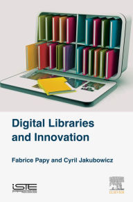 Title: Digital Libraries and Innovation, Author: Fabrice Papy
