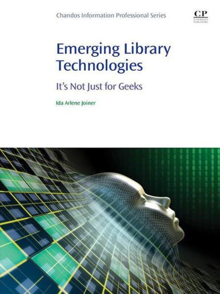 Emerging Library Technologies: It's Not Just for Geeks