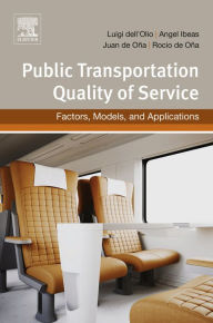 Title: Public Transportation Quality of Service: Factors, Models, and Applications, Author: Luigi DellOlio