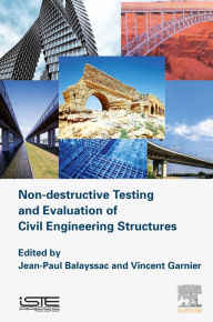 Title: Non-destructive Testing and Evaluation of Civil Engineering Structures, Author: Jean-Paul Balayssac