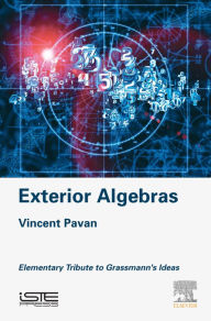 Title: Exterior Algebras: Elementary Tribute to Grassmann's Ideas, Author: Vincent Pavan
