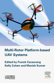 Title: Multi-rotor Platform Based UAV Systems, Author: Franck Cazaurang