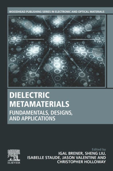 Dielectric Metamaterials: Fundamentals, Designs, and Applications