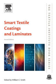 Title: Smart Textile Coatings and Laminates / Edition 2, Author: William C Smith