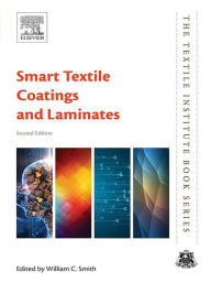 Title: Smart Textile Coatings and Laminates, Author: William C Smith