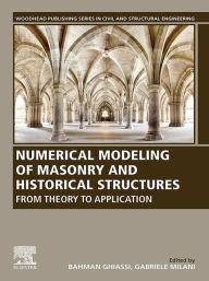 Title: Numerical Modeling of Masonry and Historical Structures: From Theory to Application, Author: Bahman Ghiassi